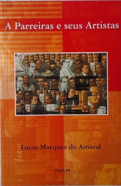 A Parreiras E Seus Artistas - Lucas Marques Do Amaral
