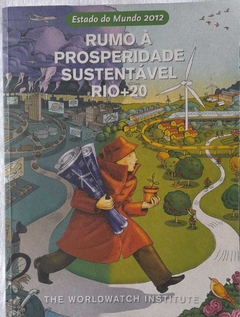 Rumo À Prosperidade Sustentável Rio+20 - The Worlwatch Institute