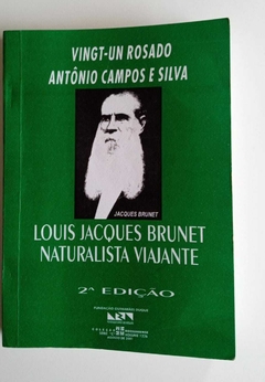 Louis Jacques Brunet Naturalista Viajante - Vingt-Un Rosado E Antônio Campos E Silva