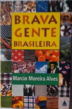 Brava Gente Brasileira - Marcio Moreira Alves