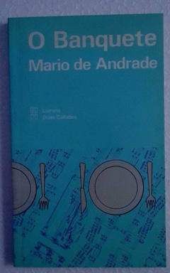Mario De Andrade - O Banquete
