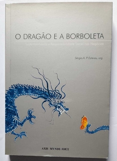 O Dragao E A Borboleta - Sergio A. P. Esteves