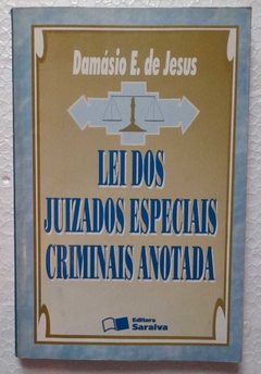 Lei Dos Juizados Especiais Criminais Anotada - Damasio E. De Jesus