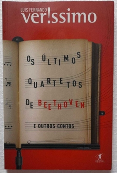 Os Ultimos Quartetos De Beethoven E Outros Contos - Luis Fernando Verissimo