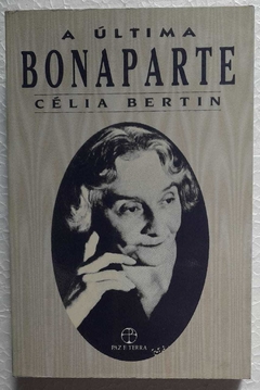 A Ultima Bonaparte - Celia Bertin