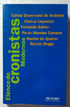 Elenco De Cronistas Modernos - Carlos Drummond De Andrade E Outros