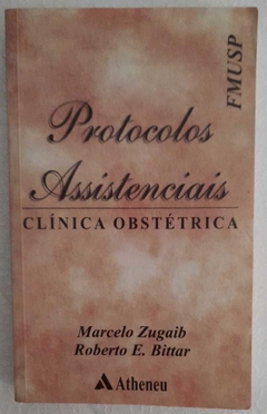 Protocolos Assistenciais - Marcelo Zugaib / Roberto E. Bittar