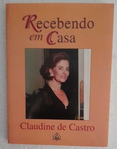 Recebendo Em Casa - Claudine De Castro