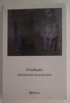 Desolaçao - Dyonelio Machado
