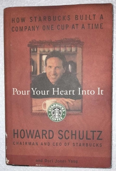 Pour Your Heart Into It - Howard Schultz