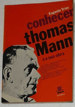 Conhecer Thomas Mann E A Sua Obra - Eugenio Trias