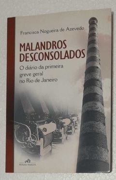 Malandros Desconsolados - Francisca Nogueira De Azevedo