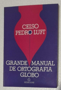 Grande Manual De Ortografia Globo - Celso Pedro Luft