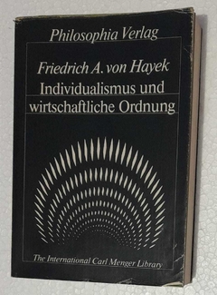 Individualismus Und Wirtschaftliche Ordnung - Friedrich A. Von Hayek