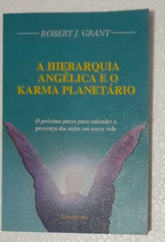 A Hierarquia Angelica E O Karma Planetario - Robert J. Granbt