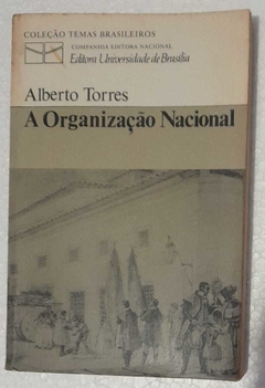 A Organizaçao Nacional - Alberto Torres