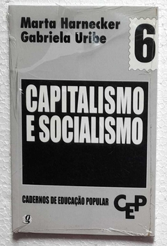 Capitalismo E Socialismo - Marta Harnecker / Gabriela Uribe