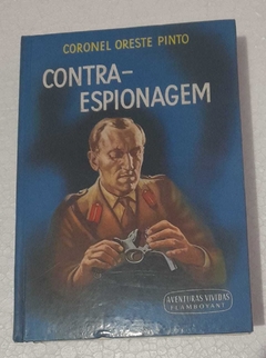 Contra Espionagem - Coronel Oreste Pinto