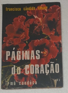 Paginas Do Coraçao - Francisco Candido Xavier / Irma Candoca