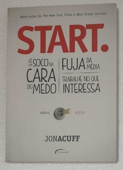 Start De Um Soco Na Cara Do Medo Trabalhe No Que Interessa - Jon Acuff