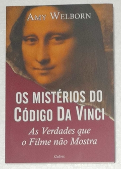 Os Misterios Do Codigo Da Vinci - As Verdades Que O Filme Não Mostra - Amy Welborn