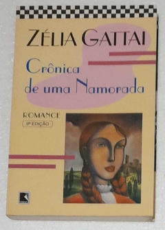 Cronica De Uma Namorada - Zelia Gattai