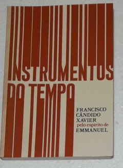 Instrumentos Do Tempo - Francisco Candido Xavier / Emmanuel