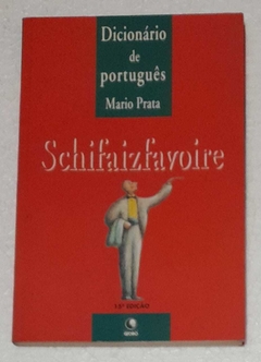 Dicionario De Portugues Schifaizfavoire: Cronicas Lusitanas - Mario Prata