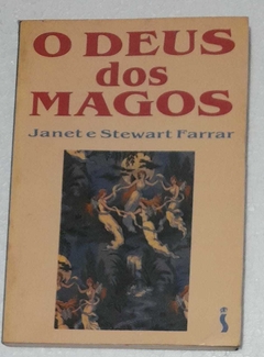 O Deus Dos Magos - Janete E Stewart Farrar