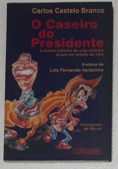 O Caseiro Do Presidente - Carlos Castelo Branco