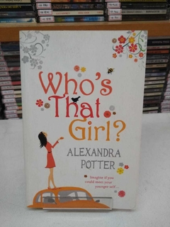 Who'S That Girl? - Alexandra Potter