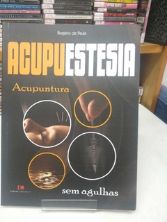 Acupuestesia - Acupuntura Sem Agulhas - Rogério De Paula