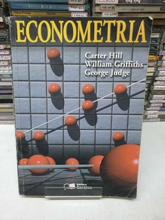 Econometria - Carter Hill, William Griffiths E George Judge