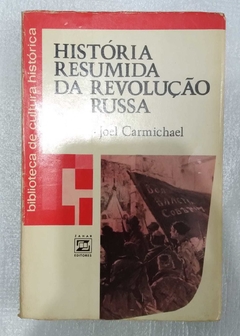História Resumida Da Revolução Russa - Joel Carmichael