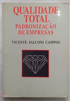Qualidade Total Padronização De Empresas - Vicente Falconi Campos