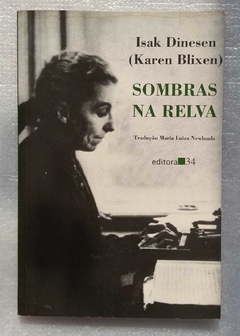 Sombras Na Relva - Isak Dinesen ( Karen Blixen)