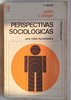 Perspectiva Sociológicas - Uma Visão Humanística - Peter I. Berger