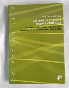 Gestión De Costes Y Mejora Continua - Colección Etea - Pilar Tirado Valencia