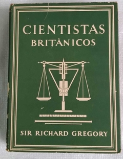 Cientistas Britânicos - A Grã Bretanha Ilustrada - Sir Richard Gregory