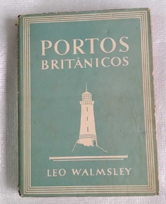 Portos Britânicos - A Grã Bretanha Ilustrada - Leo Welmsley