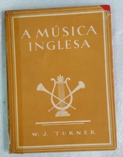 A Música Inglesa - W. J. Turner