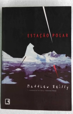 Estação Polar - Matthew Reilly