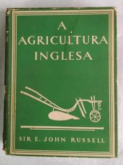 A Agricultura Inglesa - A Grã Bratenha Ilustrada - Sir E. Jhon Russel