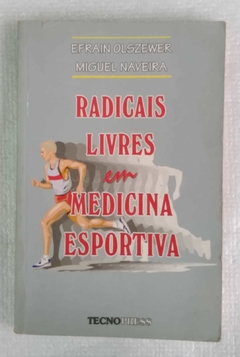 Radicais Livres Em Medicina Esportiva - Efrain Olszewer