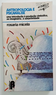 Antropologia E Psicanâlise - Rosaria Micela