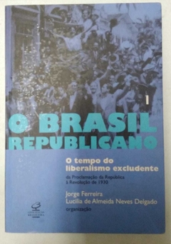 O Brasil Republicano - Orga - Jorge Ferreira
