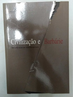 Civilização E Barbárie - Orga - Adauto Novaes
