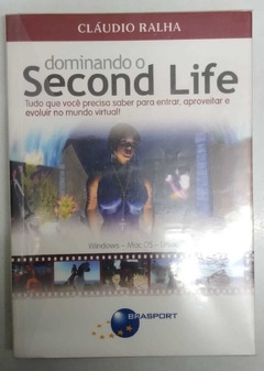 Dominando O Second Life - Cláudio Ralha