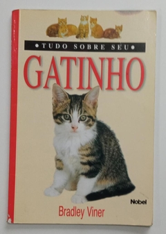 Tudo Sobre Seu Gatinho - Bradley Viner