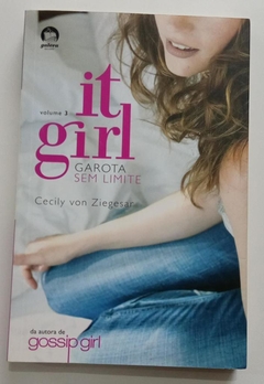 It Girl - Garota Sem Limite - Vol 3 - Ceclily Von Ziegesar